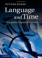 Language And Time: A Cognitive Linguistics Approach