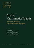 Shared Grammaticalization: With Special Focus On The Transeurasian Languages