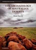 The Archaeology Of Australia’S Deserts