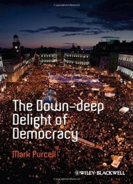 The Down-Deep Delight Of Democracy