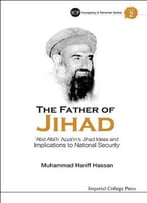 The Father Of Jihad: ‘Abd All H ‘Azz M’S Jihad Ideas And Implications To National Security