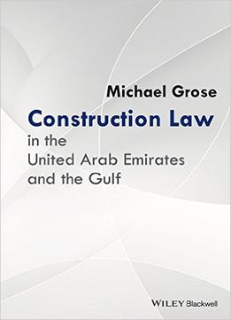 Construction Law In The United Arab Emirates And The Gulf