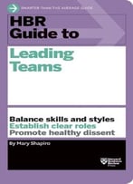 Hbr Guide To Leading Teams