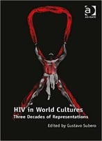 Hiv In World Cultures: Three Decades Of Representations
