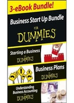 Business Start Up For Dummies Three E-Book Bundle: Starting A Business For Dummies, Business Plans For Dummies…