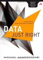 Data Just Right: Practical Big Data Analytics