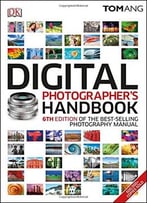Digital Photographer’S Handbook, 6th Edition