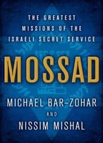 Mossad: The Greatest Missions Of The Israeli Secret Service