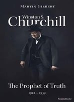 Winston S. Churchill, Volume 5: The Prophet Of Truth, 1922-1939 (Official Biography Of Winston S. Churchill)