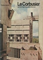 Le Corbusier And The Tragic View Of Architecture