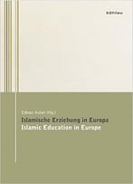 Islamische Erziehung In Europa: Islamic Education In Europe