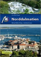 Norddalmatien: Reiseführer Mit Vielen Praktischen Tipps, Auflage: 2