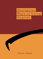 Aboriginal Ways Of Using English