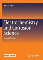 Electrochemistry And Corrosion Science, 2nd Edition