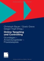 Online Targeting Und Controlling: Grundlagen - Anwendungsfelder - Praxisbeispiele