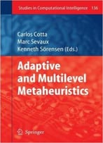 Adaptive And Multilevel Metaheuristics