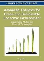 Advanced Analytics For Green And Sustainable Economic Development: Supply Chain Models And Financial Technologies