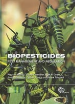 Biopesticides: Pest Management And Regulation