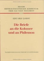 Die Briefe An Die Kolosser Und An Philemon By Eduard Lohse