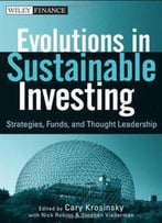 Evolutions In Sustainable Investing: Strategies, Funds And Thought Leadership