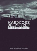 Hardcore Self Help: F**K Depression