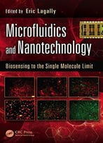 Microfluidics And Nanotechnology: Biosensing To The Single Molecule Limit