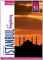 Reise Know-How: Istanbul Und Umgebung