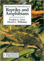 Self-Assessment Color Review Of Reptiles And Amphibians By Fredric L. Frye