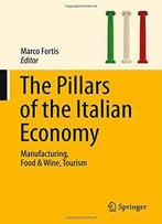 The Pillars Of The Italian Economy: Manufacturing, Food & Wine, Tourism