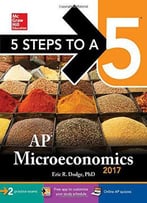 5 Steps To A 5: Ap Microeconomics 2017