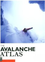 Avalanche Atlas: Illustrated International Avalanche Classification