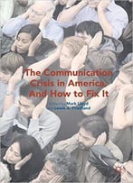 Communication Crisis In America, And How To Fix It