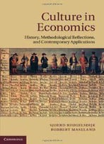 Culture In Economics: History, Methodological Reflections And Contemporary Applications