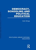 Democracy, Schooling And Political Education