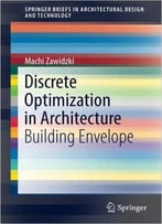 Discrete Optimization In Architecture: Building Envelope