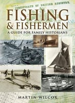 Fishing & Fishermen: A Guide For Family Historians