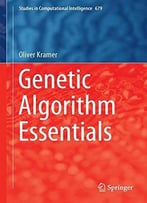 Genetic Algorithm Essentials (Studies In Computational Intelligence)