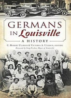 Germans In Louisville: (American Heritage)