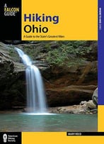 Hiking Ohio: A Guide To The State's Greatest Hikes, 2nd Edition