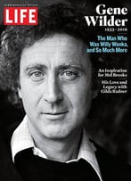 Life Gene Wilder 1933-2016: The Man Who Was Willy Wonka And So Much More