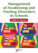 Management Of Swallowing And Feeding Disorders In Schools