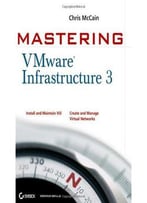 Mastering Vmware Infrastructure 3 By Chris Mccain