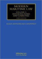 Modern Maritime Law, Volume 2: Managing Risks And Liabilities