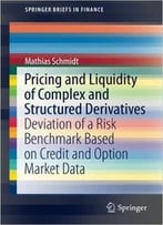 Pricing And Liquidity Of Complex And Structured Derivatives: Deviation Of A Risk Benchmark Based On Credit And Option