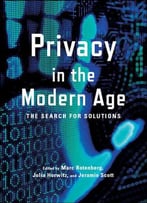 Privacy In The Modern Age: The Search For Solutions