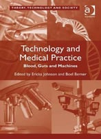 Technology And Medical Practice (Theory, Technology And Society)