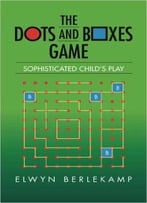 The Dots And Boxes Game: Sophisticated Child's Play