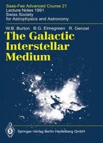 The Galactic Interstellar Medium Swiss Society For Astrophysics And Astronomy By B. G. Elmegreen