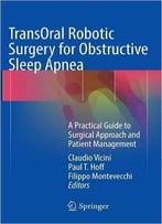 Transoral Robotic Surgery For Obstructive Sleep Apnea: A Practical Guide To Surgical Approach And Patient Management