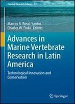 Advances In Marine Vertebrate Research In Latin America: Technological Innovation And Conservation